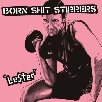 BORN SHIT STIRRERS 