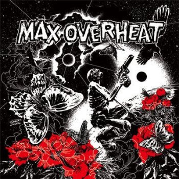 MAX OVERHEAT 