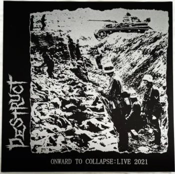 DESTRUCT Onward To Collapse LIVE 2021