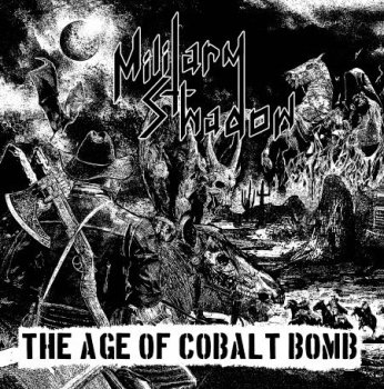 MILITARY SHADOW The Age Of Cobalt Bomb + bonus