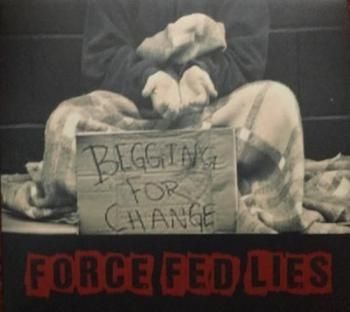 FORCE FED LIES Begging For Change CD (DIGI-PACK)