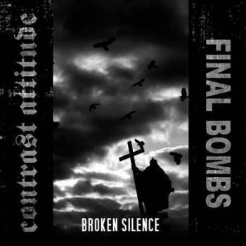 CONTRAST ATTITUDE / FINAL BOMBS Broken Silence SPLIT CD
