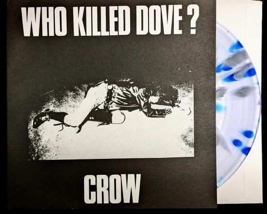 クロウ　CROW WHO KILLED DOVE? オリジナル盤 EP CROW ”Who Killed Dove?” EP (RE / Ltd. CLEAR/BLUE/SILVER