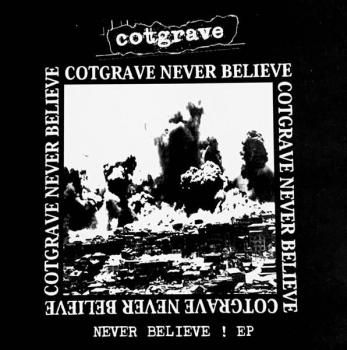 COTGRAVE Never Believe!