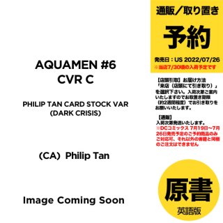 【予約】AQUAMEN #6 CVR C PHILIP TAN CARD STOCK VAR (DARK CRISIS)（US2022年07月26日発売予定）