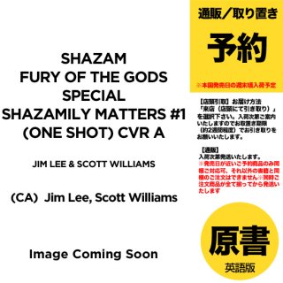 【予約】SHAZAM FURY OF THE GODS SP SHAZAMILY MATTERS #1 CVR A JIM LEE（US2023年02月28日発売予定）