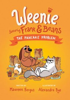 THE PANCAKE PROBLEM (Weenie Featuring Frank and Beans Book #2)