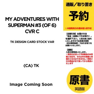 ͽMY ADVENTURES WITH SUPERMAN #3 (OF 6) CVR C TK DESIGN CARD STOCK VARUS2024ǯ0807ȯͽ