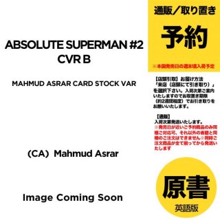 ͽABSOLUTE SUPERMAN #2 CVR B MAHMUD ASRAR CARD STOCK VARUS2024ǯ1204ȯͽ