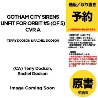 ͽGOTHAM CITY SIRENS UNFIT FOR ORBIT #5 (OF 5) CVR A TERRY & RACHEL DODSONUS2025ǯ0730ȯͽ