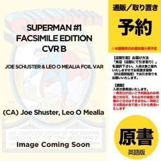 ͽSUPERMAN #1 FACSIMILE EDITION CVR B JOE SCHUSTER & LEO O MEALIA FOIL VARUS2025ǯ0730ȯͽ