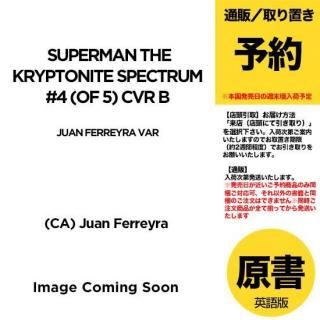 ͽSUPERMAN THE KRYPTONITE SPECTRUM #4 (OF 5) CVR B JUAN FERREYRA VARUS2025ǯ1112ȯͽ