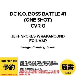 ��ͽ���DC K.O. BOSS BATTLE #1 (ONE SHOT) CVR G JEFF SPOKES WRAPAROUND FOIL VAR��US2026ǯ02��04��ȯ��ͽ���