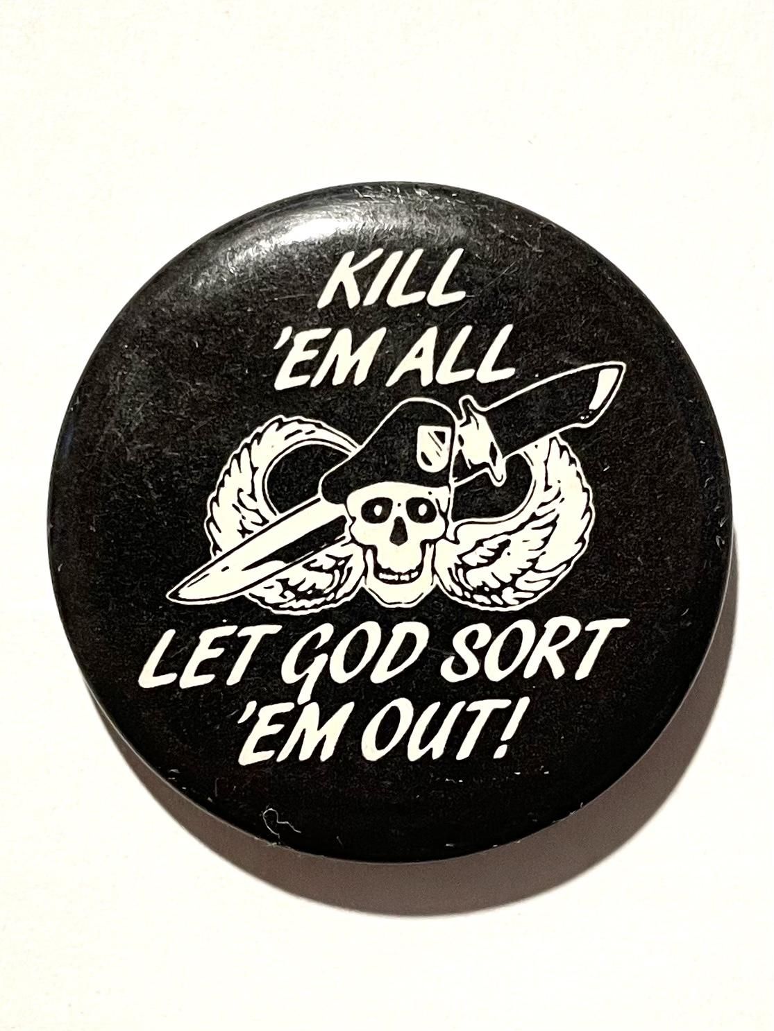 1970 s kill em all let god sort em out pinback button container