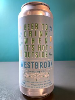 ȥ֥å ӥȥɥ󥯥󥤥åĥۥåȥȥ / Westbrook Beer To Drink When It's Hot Outside