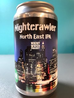 ナイトウォッチプロジェクト (ファーイースト)  ナイトクローラー  / Night Watch Project Nightcrawler North East IPA
