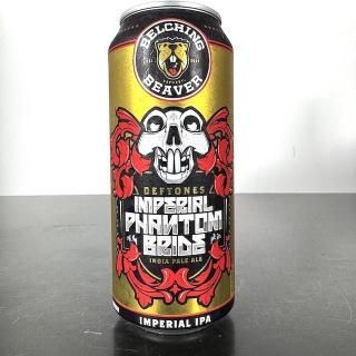 ٥󥰥ӡС ڥꥢեȥ֥饤 / Belching Beaver Imperial Phantom Bride
