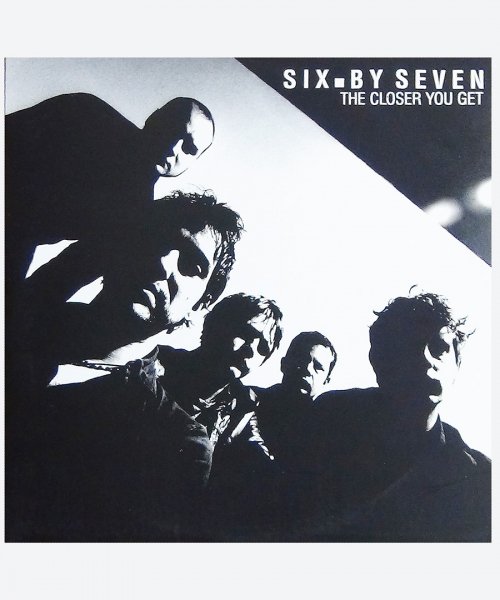 SIX. BY SEVEN / THE CLOSER YOU GET ( reuse record )