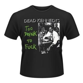 DEAD KENNEDYS Too Drunk To Fuck Single, T