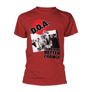 D.O.A. Something Better Change, T