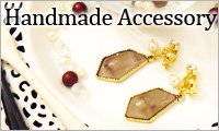Handmade Accessory / アクセサリー