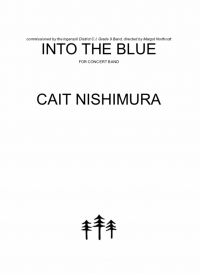 【吹奏楽 楽譜】<br>イントゥ・ザ・ブルー　<br>作曲：ケイト・ニシムラ<br>