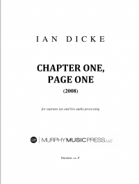 【ソプラノ・サクソフォーン＆電子音　楽譜】<br>第1章、1ページ　<br>作曲：イアン・ディック<br>