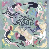 (CD) Brass Ensemble ROSE with You / 演奏：ブラスアンサンブル・ロゼ (金管アンサンブル)