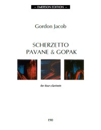 (楽譜) スケルツェット、パヴァーヌとゴパック / 作曲：ゴードン・ジェイコブ (クラリネット4重奏)
