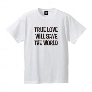 True Love Will Save The World