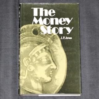 The Money Story J. P. Jones 1972ǯ