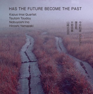 HAS THE FUTURE BECOME THE PAST