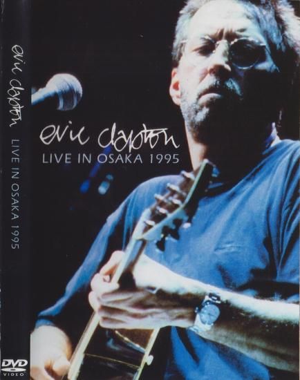 ERIC CLAPTON／LIVE IN OSAKA 1995 - STRANGELOVE RECORDS