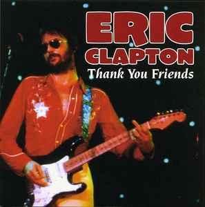ERIC CLAPTON / THANK YOU FRIENDS 新品輸入プレスCD ERIC CLAPTON / THANK YOU FRIENDS 新品輸入プレスCD