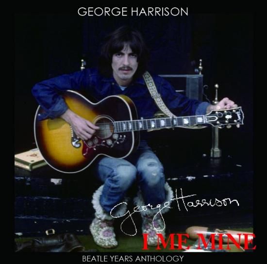 GEORGE HARRISON / I ME MINE : BEATLE YEARS ANTHOLOGY GEORGE HARRISON / I ME MINE : BEATLE YEARS ANTHOLOGY