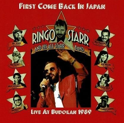 RINGO STARR & HIS ALL-STARR BAND / FIRST COME BECK IN JAPAN 1989 RINGO STARR & HIS ALL-STARR BAND / FIRST COME BECK IN JAPAN 1989