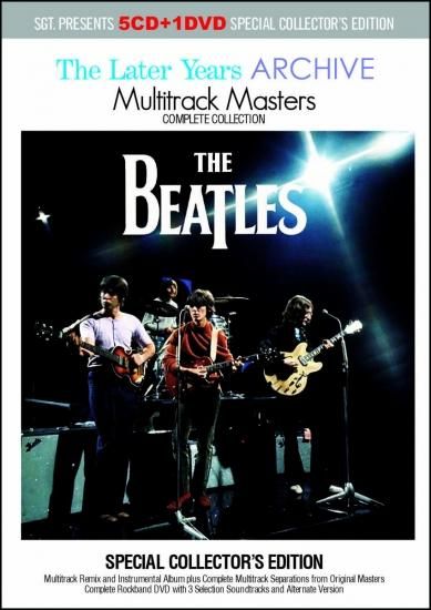 BEATLES / THE LATER YEARS ARCHIVE = MULTITRACK MASTERS = BEATLES / THE LATER YEARS ARCHIVE = MULTITRACK MASTERS =