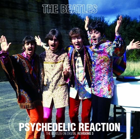 BEATLES / PSYCHEDELIC REACTION : THE BEATLES ON DIGITAL REVISIONS 3