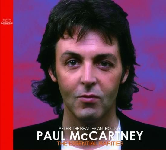 PAUL McCARTNEY / THE ESSENTIAL RARITIES : AFTER THE BEATLES