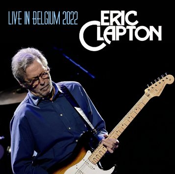 ERIC CLAPTON - LIVE IN BELGIUM 2022 (2CDR)