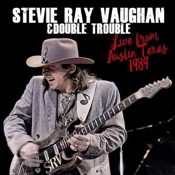STEVIE RAY VAUGHAN & DOUBLE TROUBLE - LIVE FROM AUSTIN TEXAS STEVIE RAY VAUGHAN & DOUBLE TROUBLE - LIVE FROM AUSTIN TEXAS