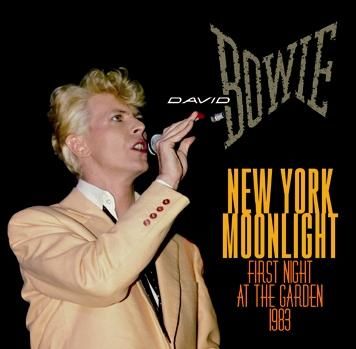 DAVID BOWIE - NEW YORK MOONLIGHT : FIRST NIGHT AT THE GARDEN
