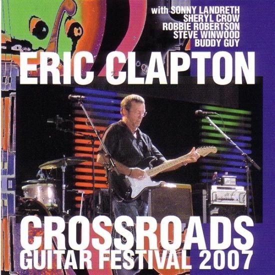 ERIC CLAPTON / CROSSROADS GUITAR FESTIVAL 2007 (2CD