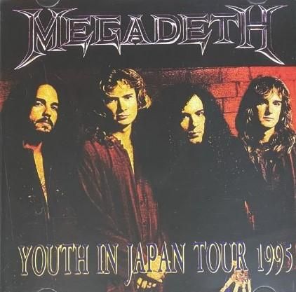 MEGADETH - YOUTH IN JAPAN