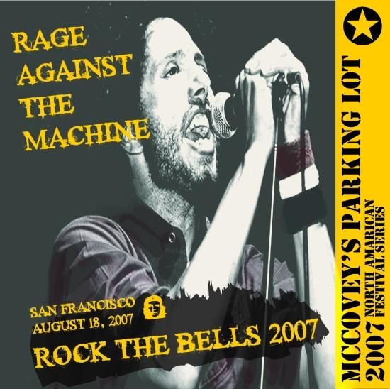 RAGE AGAINST THE MACHINE / ROCK THE BELLS 2007 (1CDR RAGE AGAINST THE MACHINE / ROCK THE BELLS 2007 (1CDR
