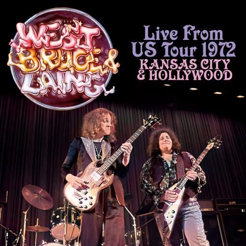 WEST, BRUCE & LAING - LIVE FROM US TOUR 1972: KANSAS CITY WEST, BRUCE & LAING - LIVE FROM US TOUR 1972: KANSAS CITY