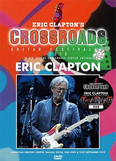 Eric Clapton クロスロードフェスティバル2019 ERIC CLAPTON / CROSSROADS GUITAR FESTIVAL 2019 (1DVDR