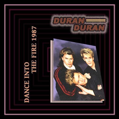 DURAN DURAN / DANCE INTO THE FIRE 1987 (2CDR) - STRANGELOVE RECORDS