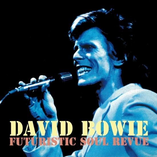 DAVID BOWIE / FUTURISTIC SOUL REVUE (2CDR) - STRANGELOVE RECORDS