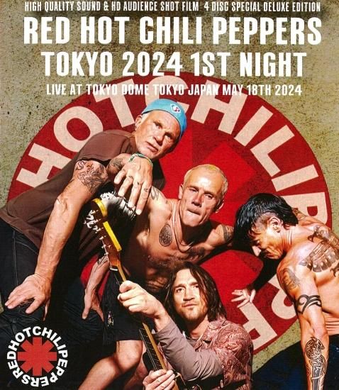 RED HOT CHILI PEPPERS / TOKYO 2024 1ST NIGHT -Tokyo Dome MAY RED HOT CHILI PEPPERS / TOKYO 2024 1ST NIGHT -Tokyo Dome MAY